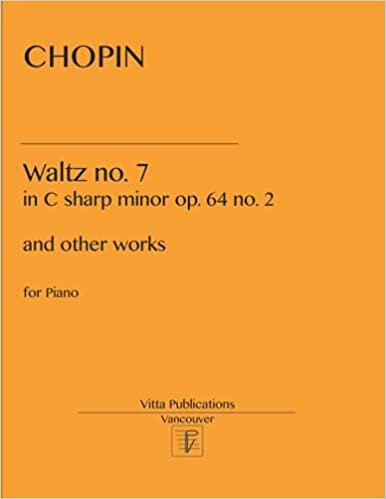 okumak Chopin Waltz no. 7: in C sharp minor op. 64 no.2 and other pieces