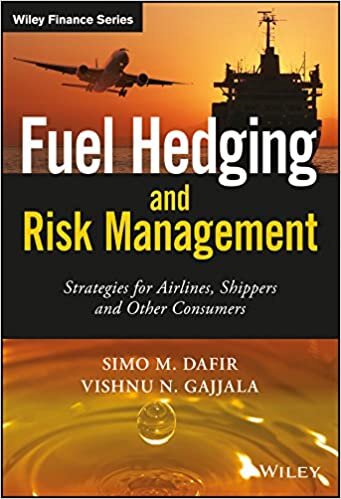 okumak Fuel Hedging and Risk Management: Strategies for Airlines, Shippers and Other Consumers (The Wiley Finance Series)