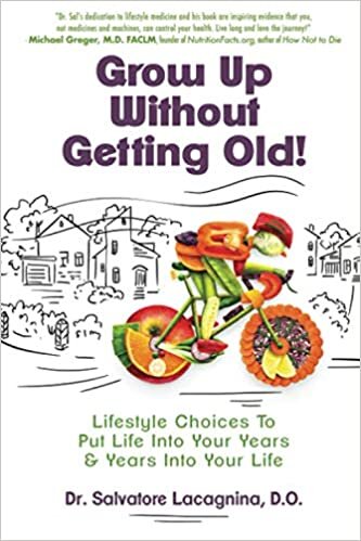 okumak Grow Up Without Getting Old!: Lifestyle Choices To Put Life Into Your Years &amp; Years Into Your Life