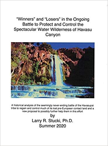 okumak &quot;Winners&quot; and &quot;Losers&quot; in the Ongoing Battle to Protect and Control the Spectacular Water Wilderness of Havasu Canyon