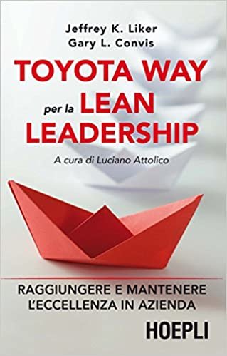 okumak Toyota way per la lean leadership. Raggiungere e mantenere l&#39;eccellenza in azienda