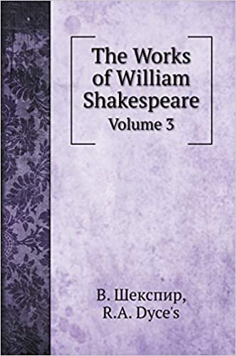 okumak The Works of William Shakespeare: Volume 3 (Dramatic Books)