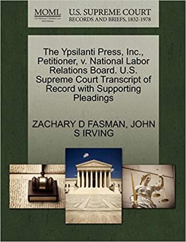 okumak The Ypsilanti Press, Inc., Petitioner, v. National Labor Relations Board. U.S. Supreme Court Transcript of Record with Supporting Pleadings