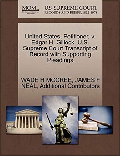 okumak United States, Petitioner, v. Edgar H. Gillock. U.S. Supreme Court Transcript of Record with Supporting Pleadings