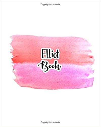 okumak Elliot Book: 100 Sheet 8x10 inches for Notes, Plan, Memo, for Girls, Woman, Children and Initial name on Pink Water Clolor Cover
