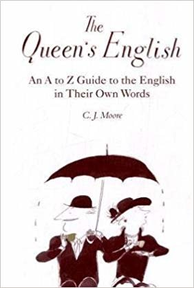 okumak The Queens English: An A-z Guide to the English in Their Own Words