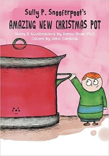 okumak Sully P. Snooferpoot&#39;s Amazing New Christmas Pot