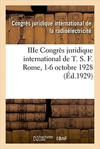 okumak IIIe Congrès juridique international de T. S. F. Rome, 1-6 octobre 1928 (Sciences sociales)