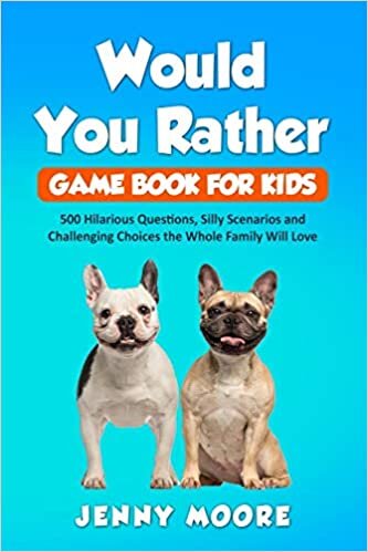 okumak Would You Rather Game Book for Kids: 500 Hilarious Questions, Silly Scenarios and Challenging Choices the Whole Family Will Love