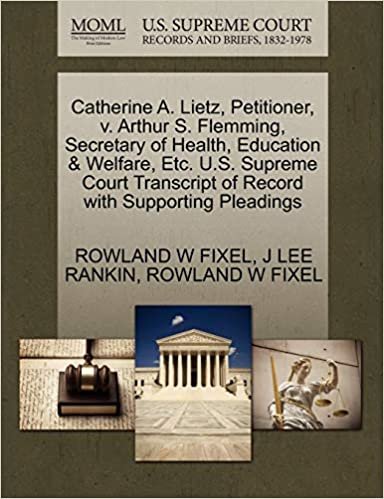 okumak Catherine A. Lietz, Petitioner, V. Arthur S. Flemming, Secretary of Health, Education &amp; Welfare, Etc. U.S. Supreme Court Transcript of Record with Sup