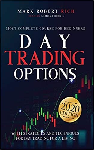 okumak Day Trading Options: Most Complete Course for Beginners with Strategies and Techniques for Day Trading for a Living. (Trading Academy Book, Band 3)