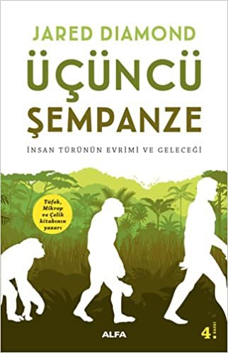 okumak Üçüncü Şempanze: İnsan Türünün Evrimi ve Geleceği