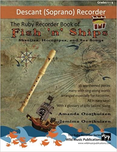 okumak The Ruby Recorder Book of Fish &#39;n&#39; Ships: Shanties, Hornpipes, and Sea Songs. 38 fun sea-themed pieces arranged especially for descant (soprano) ... of grade 1-4 standard. All in easy keys.