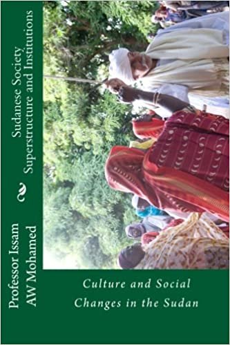 Sudanese Society Superstructure and Institutions: Culture and Social Changes in the Sudan