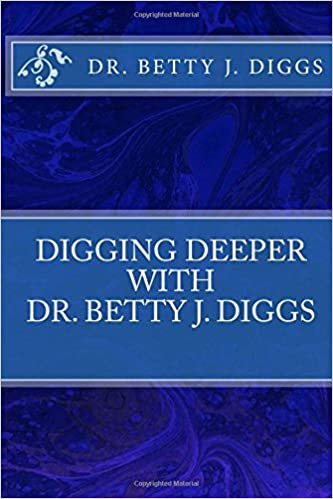 okumak Digging Deeper with Betty J. Diggs: Volume 1