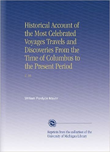 okumak Historical Account of the Most Celebrated Voyages Travels and Discoveries From the Time of Columbus to the Present Period: V. 16