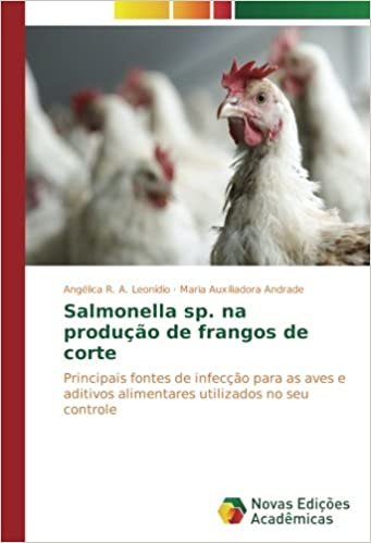 okumak Salmonella sp. na produção de frangos de corte: Principais fontes de infecção para as aves e aditivos alimentares utilizados no seu controle