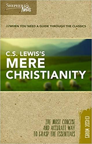 okumak Shepherd&#39;s Notes: C.S. Lewis&#39;s Mere Christianity