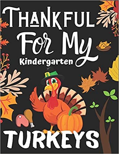okumak Thankful For My Kindergarten Turkeys: Happy Thanks Giving Simple and Easy Autumn Coloring Book for KIDS with Fall Inspired Scenes, for Stress Relief ... Autumn Leaves, Harvest, and More!