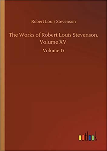 okumak The Works of Robert Louis Stevenson, Volume XV: Volume 15