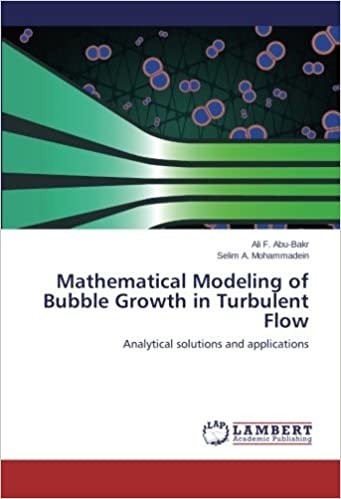okumak Mathematical Modeling of Bubble Growth in Turbulent Flow: Analytical solutions and applications