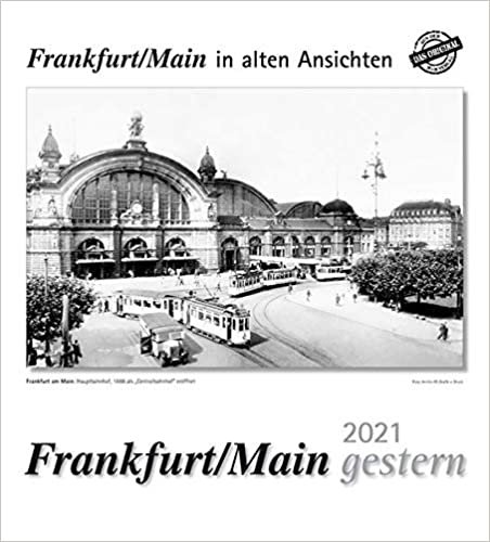 okumak Frankfurt am Main gestern 2021: Frankfurt am Main in alten Ansichten