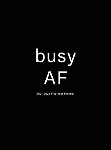 okumak Busy AF: 2021-2025 Five Year Planner: 60-Month Schedule Organizer 8.5 x 11 with Hardcover