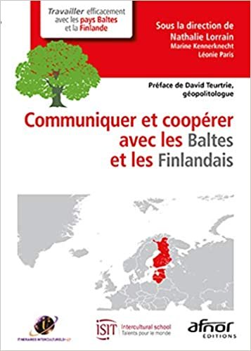 okumak Communiquer et coopérer avec les Baltes et les Finlandais: PREFACE DE DAVID TEURTRIE GEOPOLITOLOGUE (Travailler efficacement avec...)