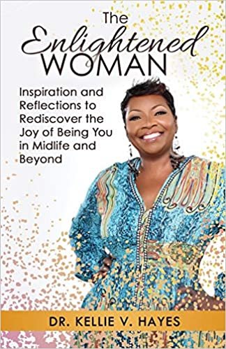 okumak The Enlightened Woman: Inspiration and Reflections to Rediscover the Joy of Being You in Midlife and Beyond