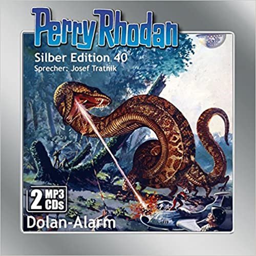 okumak Perry Rhodan Silber Edition (MP3-CDs) 40:Dolan-Alarm