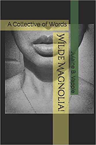 okumak Wilde Magnolia!: A Collective of words
