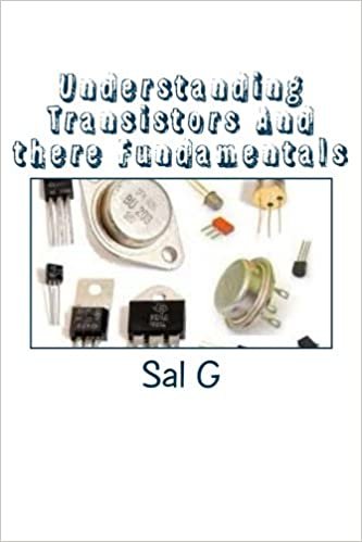 okumak Understanding Transistors And there Fundamentals: Transistors And there Fundamentals