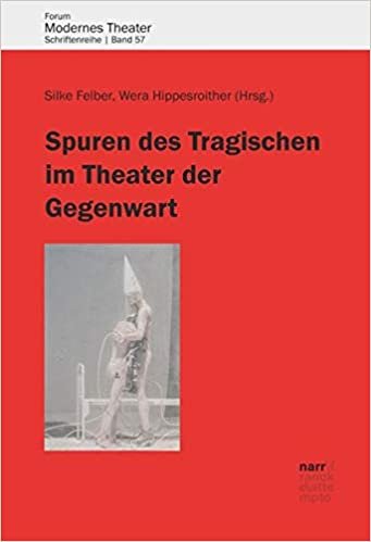 okumak Spuren des Tragischen im Theater der Gegenwart (Forum modernes Theater): 57
