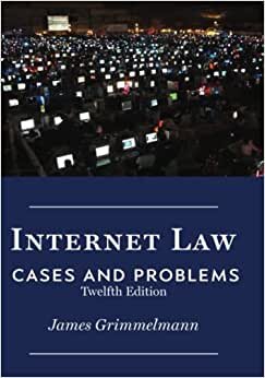 Internet Law: Cases & Problems