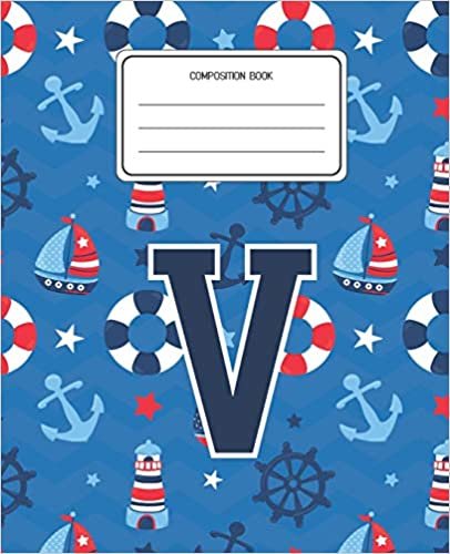 okumak Composition Book V: Boats Nautical Pattern Composition Book Letter V Personalized Lined Wide Rule Notebook for Boys Kids Back to School Preschool Kindergarten and Elementary Grades K-2