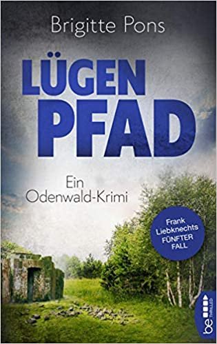 okumak Lügenpfad: Ein Odenwald-Krimi (Frank Liebknecht ermittelt): 5