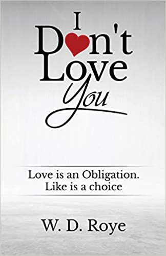okumak I Don&#39;t Love You: Love is an obligation. Like is a choice.