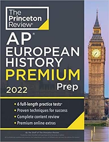 okumak Princeton Review AP European History Premium Prep, 2022: 6 Practice Tests + Complete Content Review + Strategies &amp; Techniques (2022) (College Test Preparation)