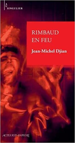 okumak Rimbaud en feu (Actes Sud-Papiers)