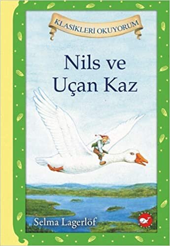 okumak Nils ve Uçan Kaz (Ciltli): Klasikleri Okuyorum