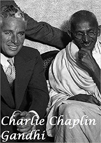 Charlie Chaplin & Gandhi