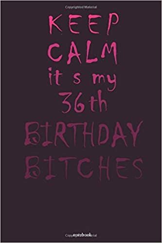 okumak keep calm it s my 36th birthday es : notebook: Awesome Birthday Gift for Writing Diaries and Journals, Special idea for anniversary Gift, Graph Paper Notebook / Journal (6&quot; X 9&quot; - 120 Pages)