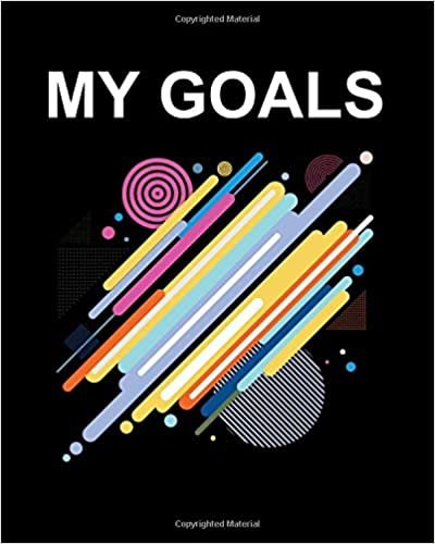 okumak My Goals: A  Guided Journal With Both Forms And Blank Lined Pages to Write Down Goals and Track Them - 8 by 10 Inches