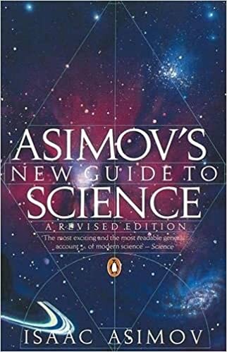 okumak Asimov&#39;s New Guide to Science (Penguin Press Science)