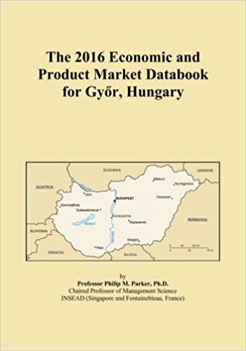 okumak The 2016 Economic and Product Market Databook for GyÅr, Hungary