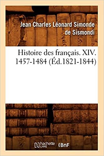 okumak Histoire des français. XIV. 1457-1484 (Éd.1821-1844)