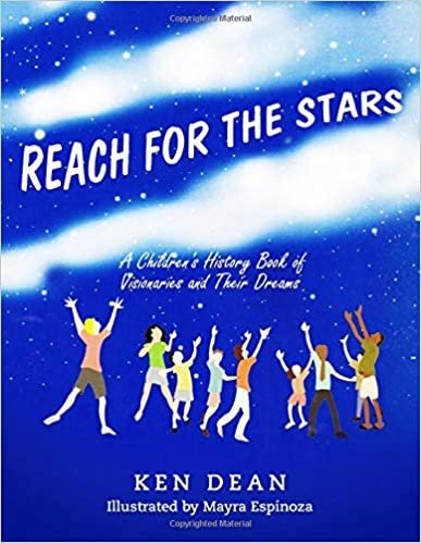 okumak Reach for the Stars: A Children&#39;s History Book of Visionaries and Their Dreams
