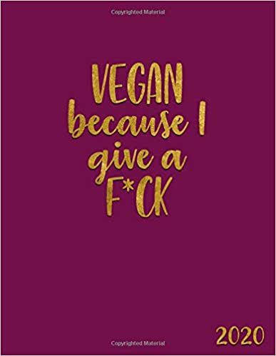 okumak Vegan Because I Give A F*ck 2020: Cute Weekly and Daily 2020 Organizer, Agenda and Diary | To-Do’s, Funny Holidays &amp; Inspirational Quotes, Vision ... Notes | Nifty Purple &amp; Gold Vegetarian Print