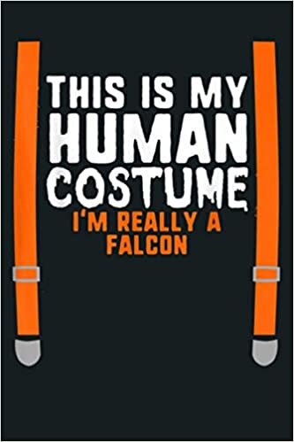okumak This Is My Human Costume I M Really A Falcon Halloween Kids: Notebook Planner - 6x9 inch Daily Planner Journal, To Do List Notebook, Daily Organizer, 114 Pages