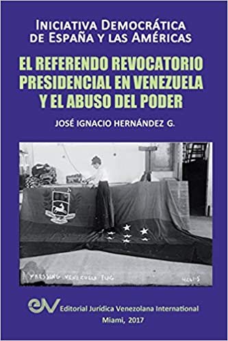 okumak EL REFERENDO REVOCATORIO PRESIDENCIAL EN VENEZUELA Y EL ABUSO DEL PODER